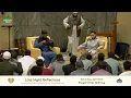 Late Night Reflections with Sh Noman Hussain and Shaykh Omer Hedroug - Ramadan 23, 1443