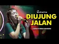 Download Lagu DI UJUNG JALAN - SAMSONS | Cover by Nabila Maharani