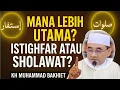 Download Lagu Mana Lebih Utama? Istighfar atau Sholawat? KH Muhammad Bakhiet