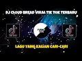 Download Lagu DJ CLOUD BREAD VIRAL TIK TOK🎶