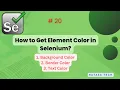 - 20 How to Get Element Color OR Use CSS Value in Selenium
