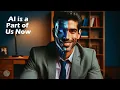 AI is a Part of Us Now