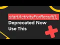 startactivityforresult deprecated start activity for result deprecated solution android java