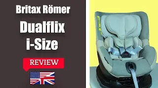 Britax Römer Child Car Seat Dualfix i-Size  - FULL REVIEW
