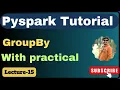 15 GroupBy in pyspark pyspark tutorial