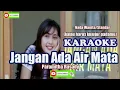 Download Lagu Lagu Nostalgia Terpopuler JANGAN ADA AIR MATA/Paramitha Rusady/Karaoke HD