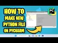 How to Make a New Python File on PyCharm - Full Tutorial