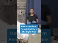 How to Perform Female Peri Care the Right Way