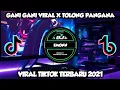 DJ GANI GANI VIRAL X TOLONG PANGANA BA JAUH VIRAL TIKTOK Slow Beat DJ VIRAL 2021