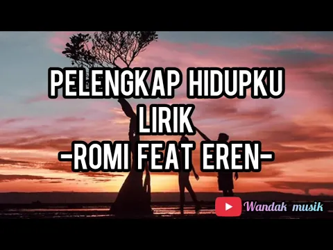 Download MP3 Pelengkap hidup -romi feat eren (full lirik)