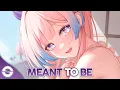 Download Lagu Nightcore - Meant To Be (Lyrics)
