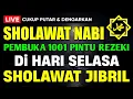 Lagu SHOLAWAT JIBRIL PENARIK REZEKI PALING DAHSYAT, Sholawat Nabi Muhammad SAW, Sholawat Jibril Merdu