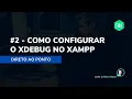 Direto ao Ponto - Como Configurar o XDEBUG no XAMPP