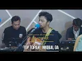Download Lagu TOP TOPAN - MIQBAL GA (NSA \
