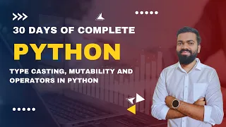 Lecture 3 Typecasting Mutability and Operators in Python Python Full Course