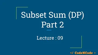 L09 Subset Sum with Linear Space Dynamic Programming Part 1 CodeNCode