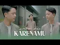 Download Lagu Damar Adji - Karenamu (Official Music Video)