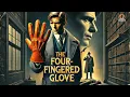 Download Lagu 🕵️‍♂️ The Four-Fingered Glove 🔍 A Tale of Deception \u0026 Justice!