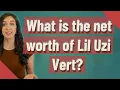 What is the net worth of Lil Uzi Vert