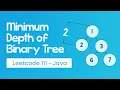 Minimum Depth of Binary Tree - Leetcode 111