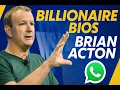 Billionaire Bios Brian Acton From Humble Beginnings to Privacy s Boldest Billionaire