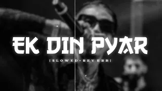 ek din pyaar mc stan slowed reverb lofi song lofi life