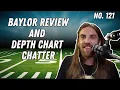 No 121 Baylor Review and Depth Chart Chatter