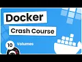 Docker Crash Course - Volumes