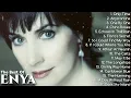 The Best of ENYA Non Stop Playlist