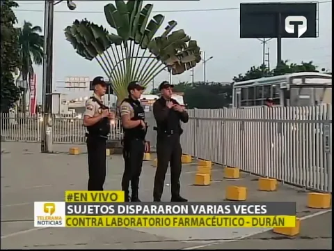 Sujetos dispararon varias veces contra laboratorio farmacéutico - Durán