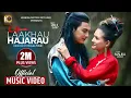 LAKHAU HAJARAU Official MV (Female Version) ft.Paul Shah \u0026 Malika Mahat | Sanju Moktan |Yabesh Thapa