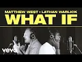 Matthew West - What If ft Lathan Warlick