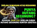 HUTANG SEGUNUNG RUNTUH SEKETIKA! Zikir Rahasia Ini Dibaca 33x Habis Subuh, Ini Amalan Pelunas Utang!