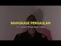 Download Lagu MANGKAGE PERGAULAN - FIKI USMAN (Official Music Video) DISCO TANAH 2024!!!