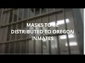 Masks to be distributed to Oregon inmates