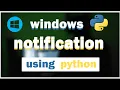 How to create windows notification with python