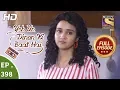 Download Lagu Yeh Un Dinon Ki Baat Hai - Ep 398 - Full Episode - 1st April, 2019
