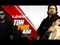 Download Lagu TOH PHIR AAO (REMIX) - RAMIM | AWARAPAN | EMRAAN HASHMI | MUSTAFA ZAHID | BEST BOLLYWOOD DJ REMIX