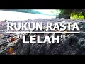 Lagu RUKUN RASTA - LELAH [Official Music Video]