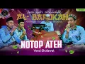 Download Lagu NOTOP ATEH||Live In Alastengah||AL BAROKAH TERBARU