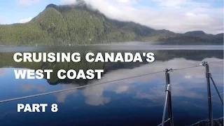 Life is Like Sailing – Cruising Canada’s West Coast – Part 8