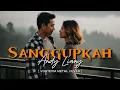 Download Lagu Sanggupkah  – Andy Liany  | Vortexia Metal Version [ Special Request ]