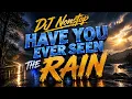DJ Nonstop - Have You Ever Seen the Rain (ReMix)