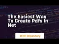 the easiest way to create pdfs in net