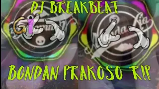 Download Bondan prakoso RIP ( dj breakbeat)  full bass MP3