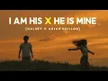 Lagu I Am His X He Is Mine - Arjan Dhillon X Halsey