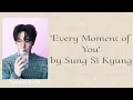 Download Lagu Sung Si Kyung - 'Every Moment of You' Easy Lyrics