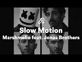 Download Lagu Marshmello feat. Jonas Brothers, Slow Motion (Lyrics)