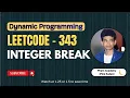 Integer Break Leetcode 343 Approach Code with explanation