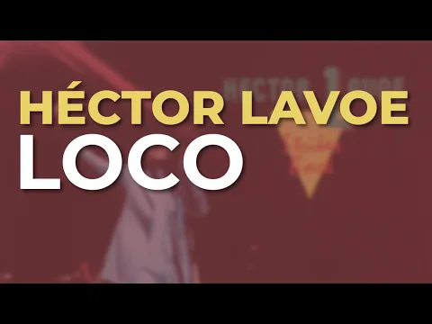 Download MP3 Héctor Lavoe - Loco (Audio Oficial)